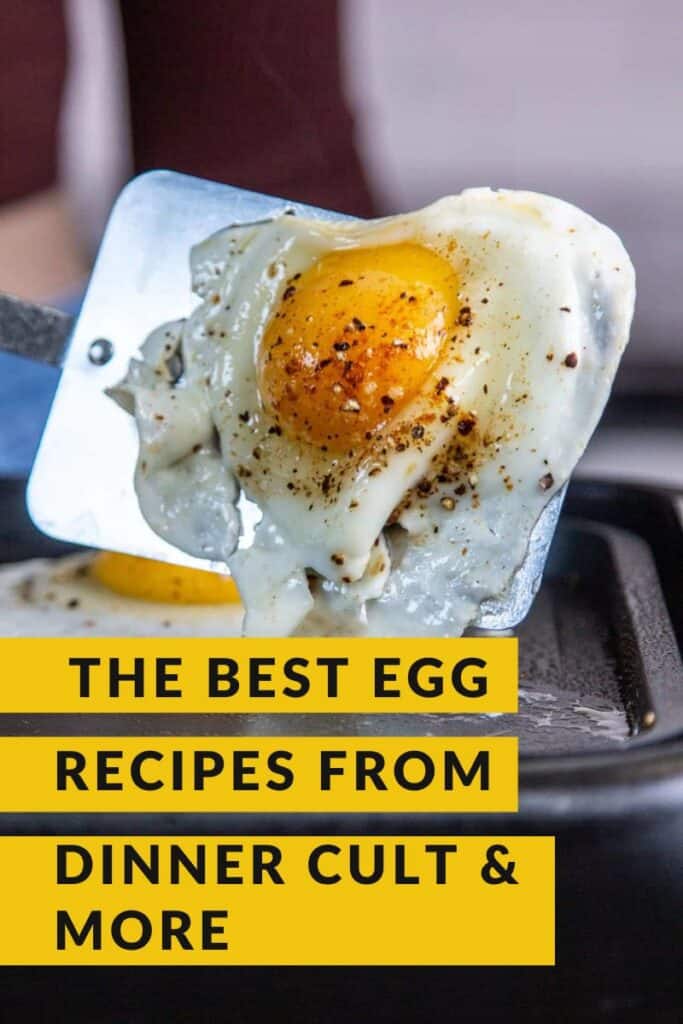 The Best Egg Recipes From Dinner Cult & More over a photo of a sunny side up egg